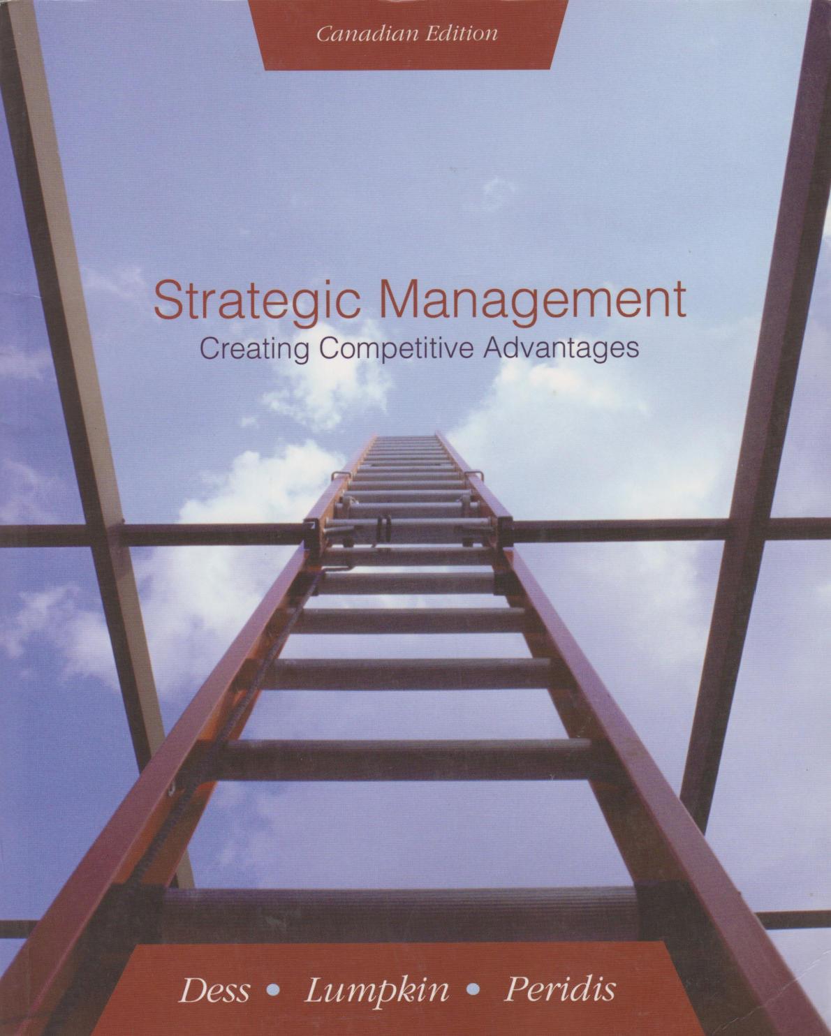 Strategic Management Creating Competitive Advantages Canadian Edition cover